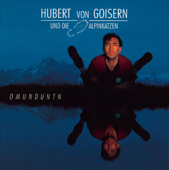 Wieder hoam - Hubert von Goisern & Die Alpinkatzen