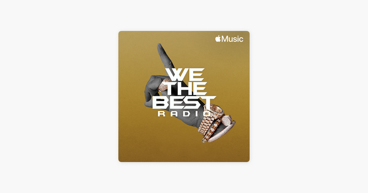 We the Best Radio on Apple Music