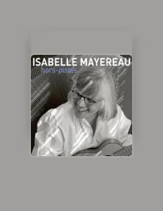 Listen to Isabelle Mayereau, watch music videos, read bio, see tour dates & more!