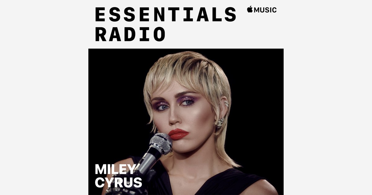 Miley Cyrus: Essentials Radio - Radio Station - Apple Music