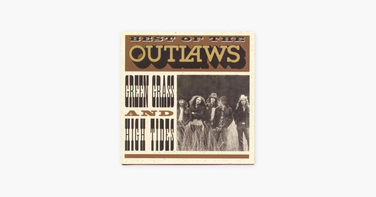 Outlaws Green Grass And High Tides Lyrics ‎Green Grass and High Tides - Song by The Outlaws - Apple Music