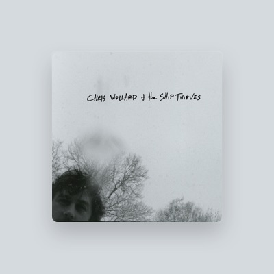 Listen to Chris Wollard & The Ship Thieves, watch music videos, read bio, see tour dates & more!
