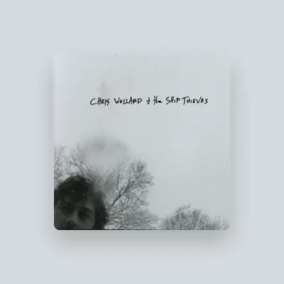 Listen to Chris Wollard & The Ship Thieves, watch music videos, read bio, see tour dates & more!