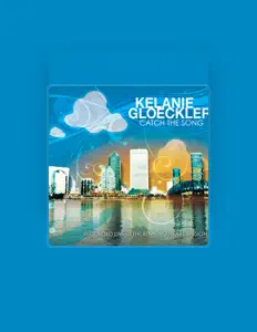 Dengarkan Kelanie Gloeckler, tonton video musik, baca bio, lihat tanggal tur & lainnya!