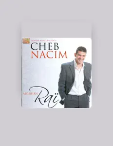 Ascolta Cheb Nacim, guarda video musicali, leggi la biografia, vedi le date del tour & altro!