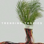 Trending Tropics