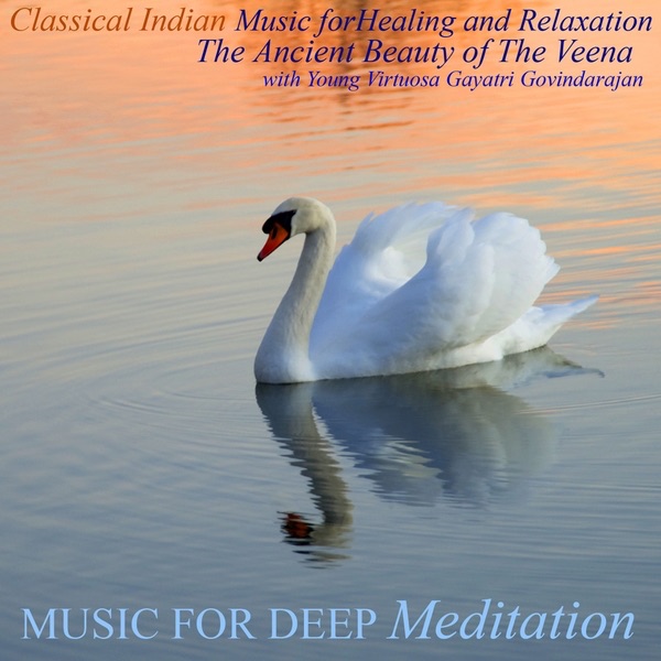 Classical Indian Music for Healing and Relaxation: The Ancient Beauty of the Veena