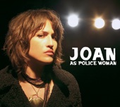Joan As Police Woman - The Ride
