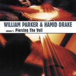 William Parker & Hamid Drake - Piercing the Veil