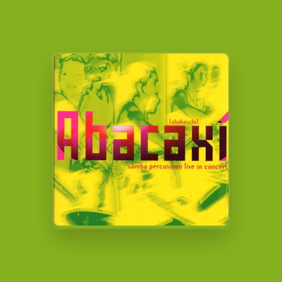 Abacaxi: песни, клипы, биография, даты выступлений и многое другое.