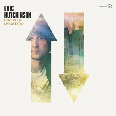 Listen to Moving Up Living Down by Eric Hutchinson