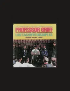 Listen to Professor Griff & The Last Asiatic Disciples, watch music videos, read bio, see tour dates & more!