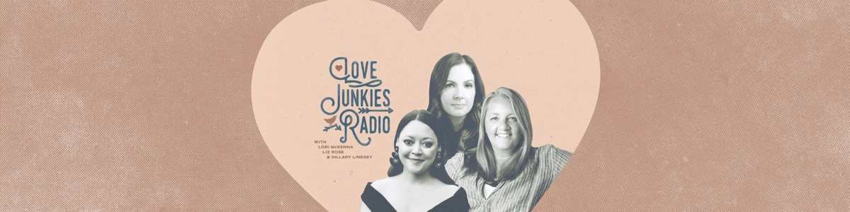 Love Junkies Radio with Lori McKenna, Liz Rose & Hillary Lindsey