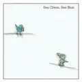 Sea Green, See Blue