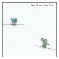 Sea Green, See Blue