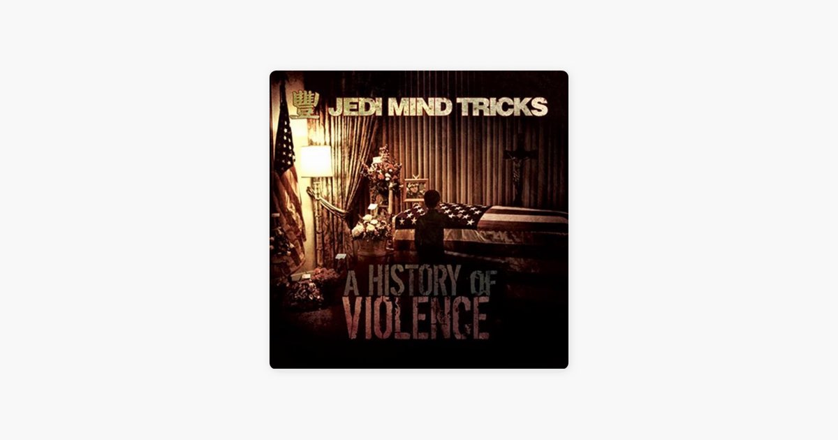 A History of Violence - Album by Jedi Mind Tricks - Apple Music