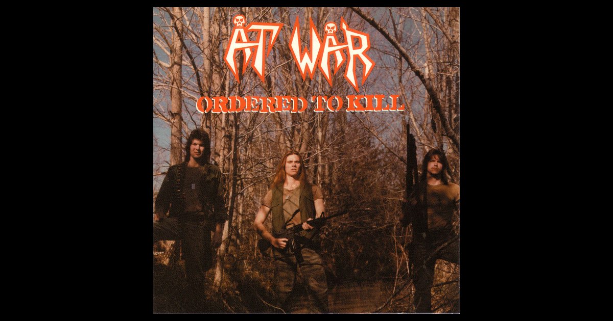 Ordered to Kill - Album by At War - Apple Music