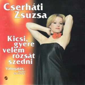 Kicsi, Gyere Velem Rózsát Szedni