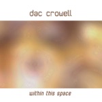 DAC Crowell - Within This Space