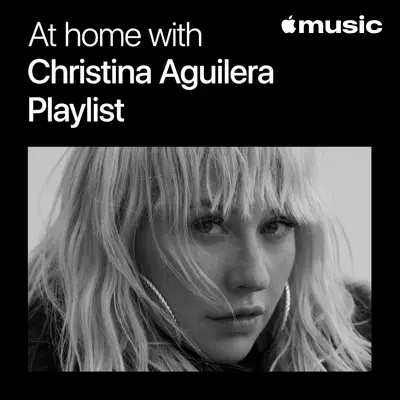 At Home with Christina Aguilera: The Playlist