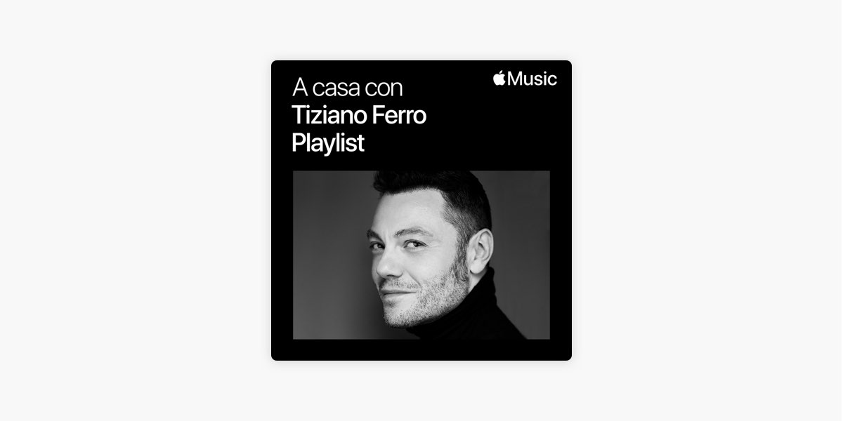 At Home With Tiziano Ferro: The Playlist on Apple Music