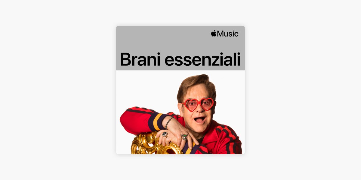 Elton John: brani essenziali - Playlist - Apple Music