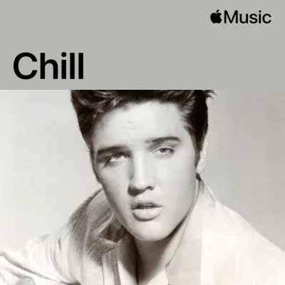 Listen to Elvis Presley: Chill featuring Elvis Presley