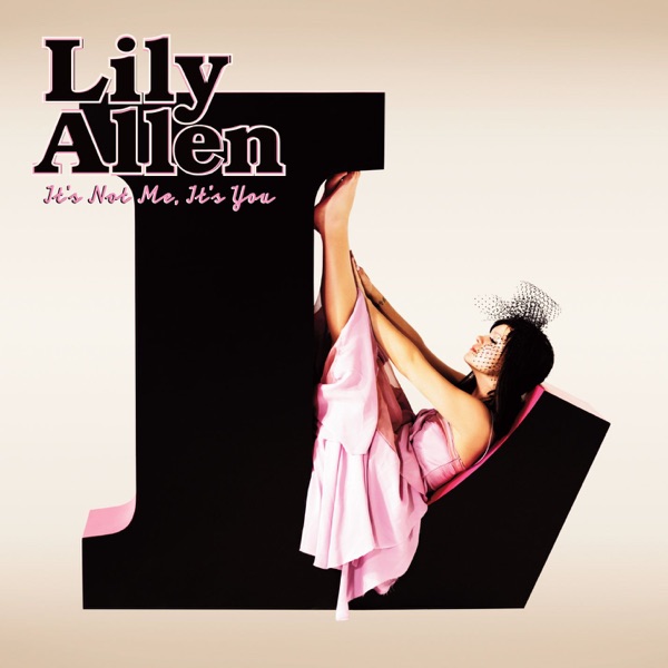 It's Not Me, It's You - Lily Allen