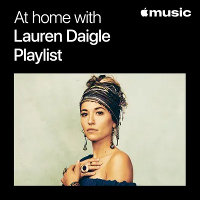 Listen to At Home with Lauren Daigle: The Playlist featuring Lianne La Havas