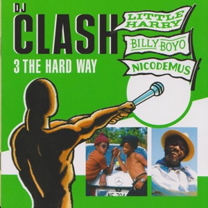 DJ Clash - 3 The Hard Way