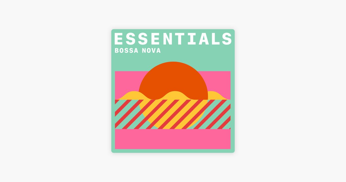 Bossa Nova Essentials - Playlist - Apple Music