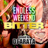 ENDLESS WEEKEND -supported by BITTER- mixed by DJ ARATA - Various Artists