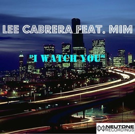 I Watch You (Full Vocal Radio Edit) Lee Cabrera