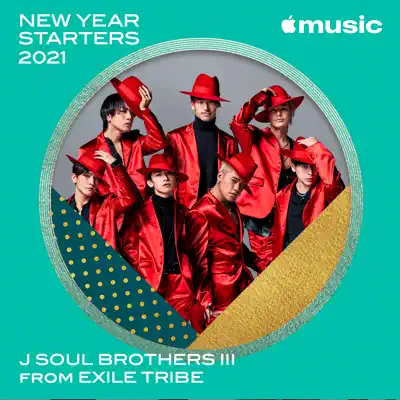 Hör dir J SOUL BROTHERS ||| from EXILE TRIBE: New Year Starters 2021 mit LANY an