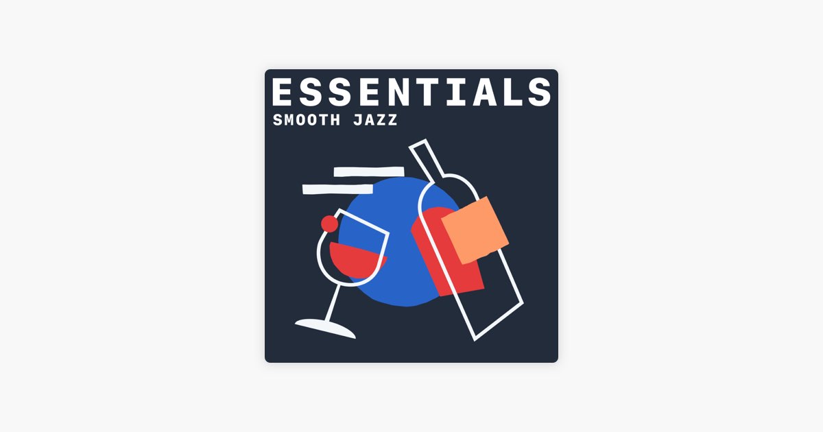 Smooth Jazz Essentials - Playlist - Apple Music