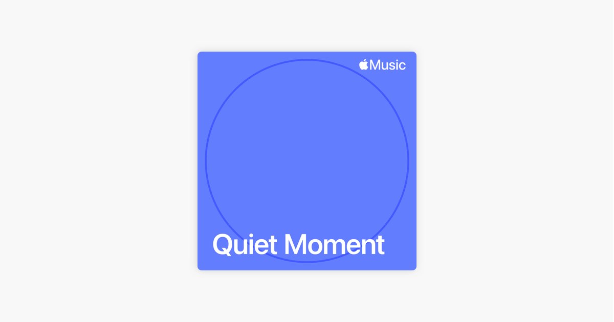‎Quiet Moment Playlist Apple Music