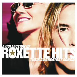 A Collection of Roxette Hits! - Their 20 Greatest Songs! - Roxette Cover Art