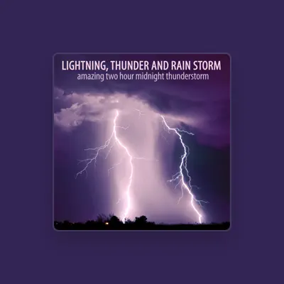 Listen to Lightning, Thunder and Rain Storm, watch music videos, read bio, see tour dates & more!