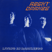 Living In Darkness (40th Anniversary Edition) - Agent Orange