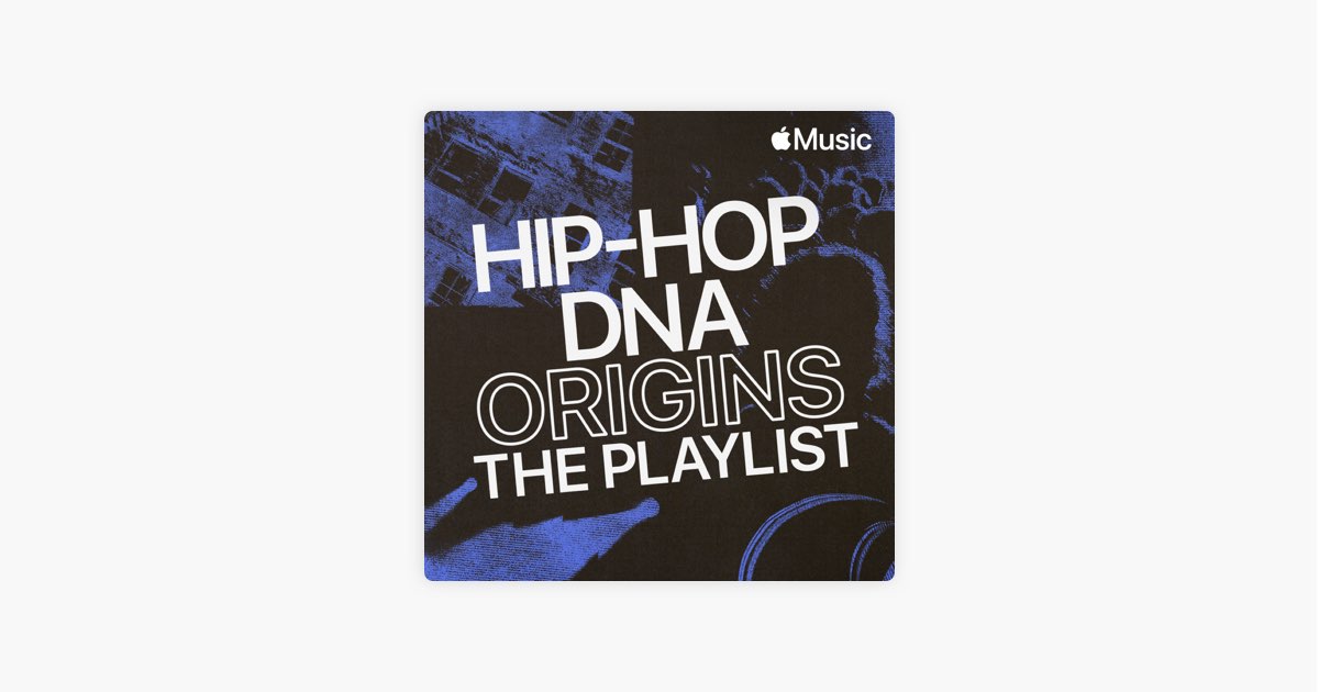 Hip-Hop DNA: Origins - Playlist - Apple Music