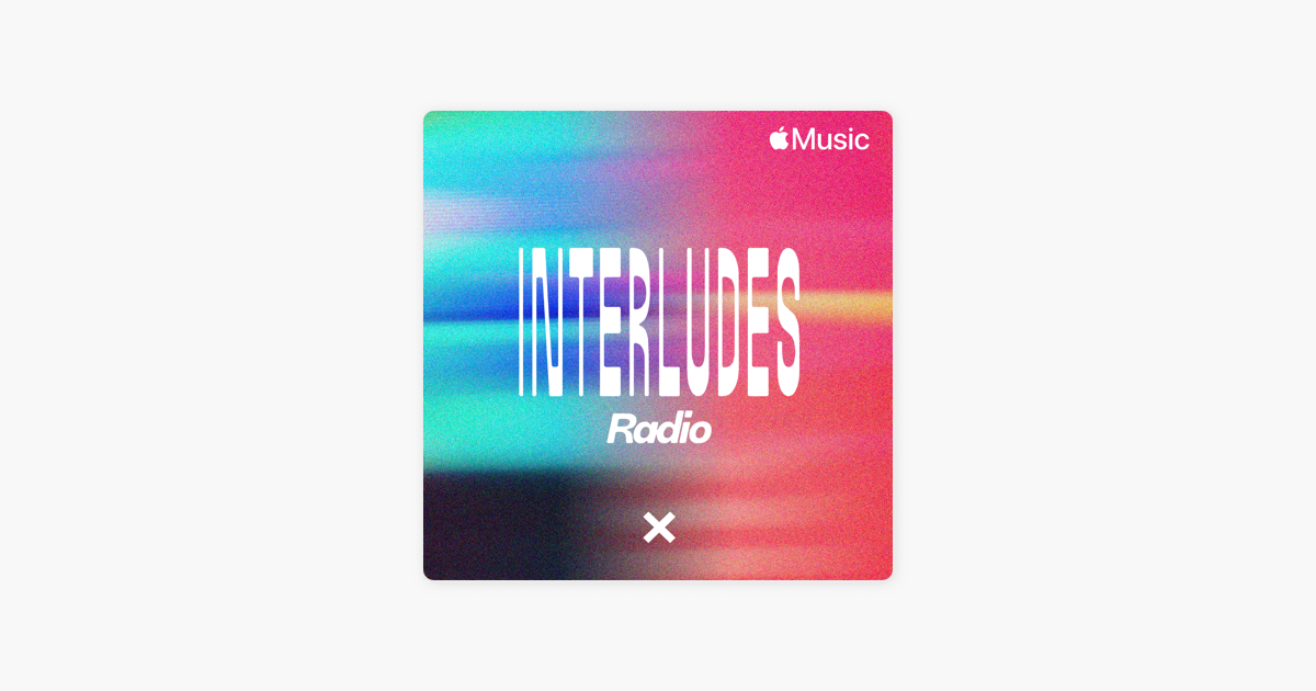 Interludes Radio with The xx on Apple Music