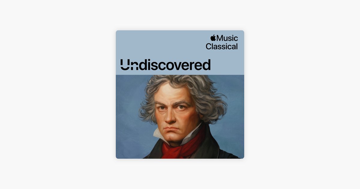 ‎Ludwig van Beethoven: Undiscovered - Playlist - Apple Music