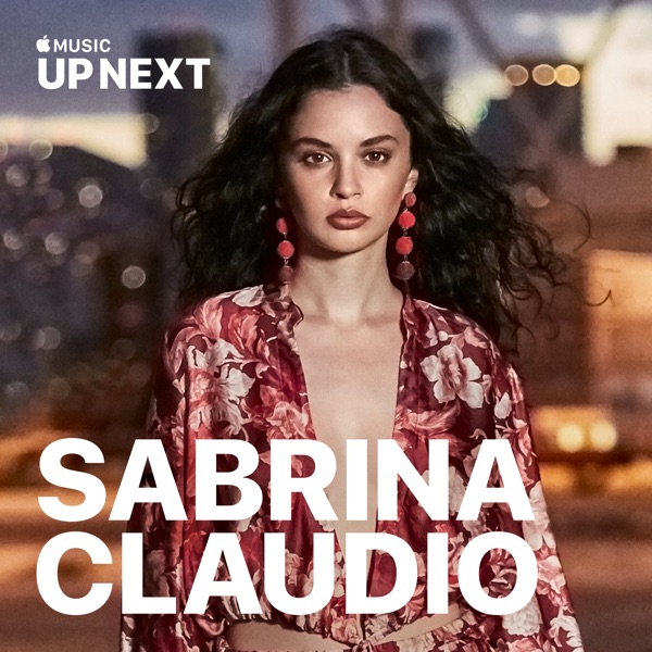 Up Next: Sabrina Claudio - Up Next : Sabrina Claudio