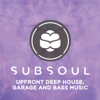 SubSoul: Deep House, Garage and Bass Music - Various Artists
