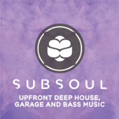 SubSoul: Deep House, Garage and Bass Music
