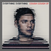 Everything Everything - Cough Cough