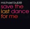 Save the Last Dance for Me - Michael Bublé lyrics