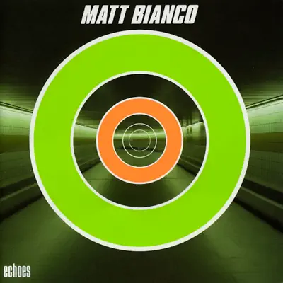 Listen to Echoes by Matt Bianco