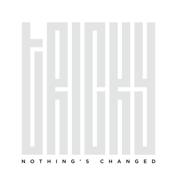 Nothing's Changed - Single - Tricky