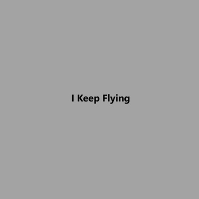 I Keep Flying - Single